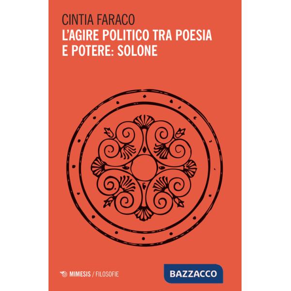 Agire politico tra poesia e potere: Solone (L')