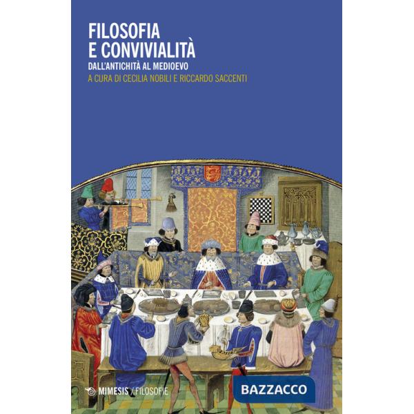 Filosofia e convivialità. Dall'antichità al Medioevo