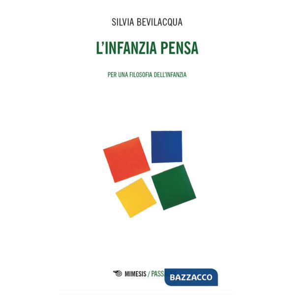 Infanzia pensa. Per una filosofia dell'infanzia (L')