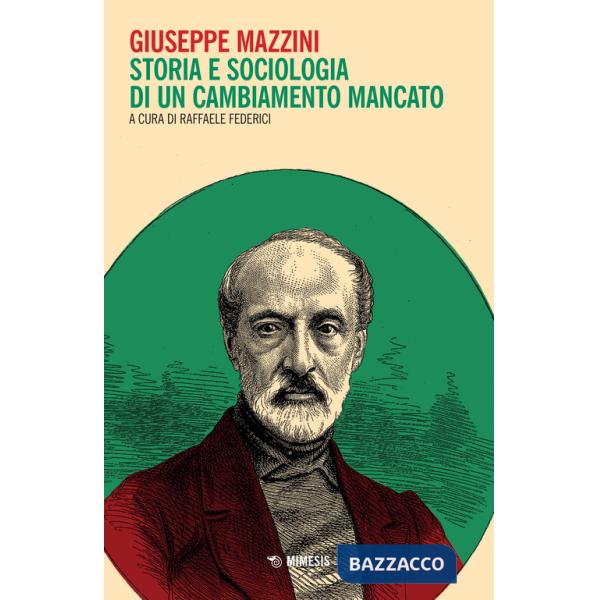 Giuseppe Mazzini. Storia e sociologia di un cambiamento mancato