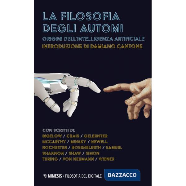 Filosofia degli automi. Origini dell'intelligenza artificiale (La)