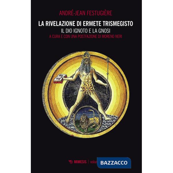 Rivelazione di Ermete Trismegisto (La). Vol. 4: Il Dio ignoto e la gnosi