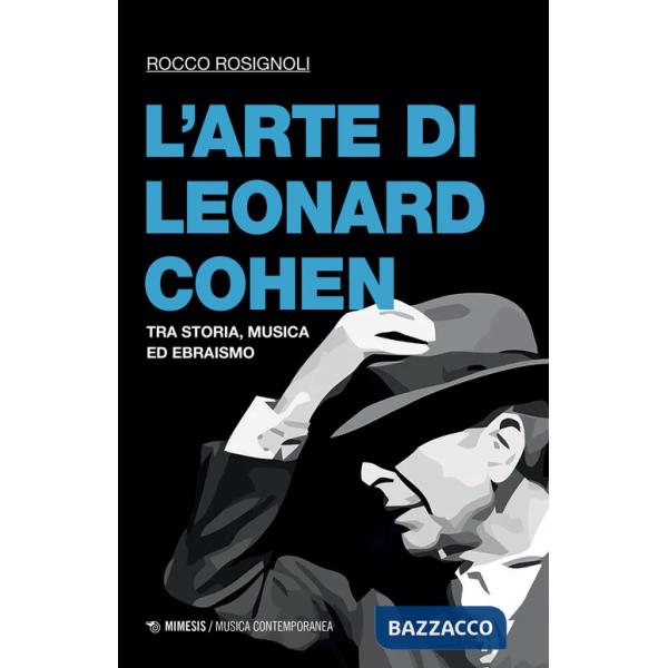 Arte di Leonard Cohen. Tra storia, musica ed ebraismo (L')
