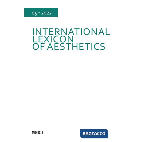 International lexicon of aesthetics (2022). Vol. 5