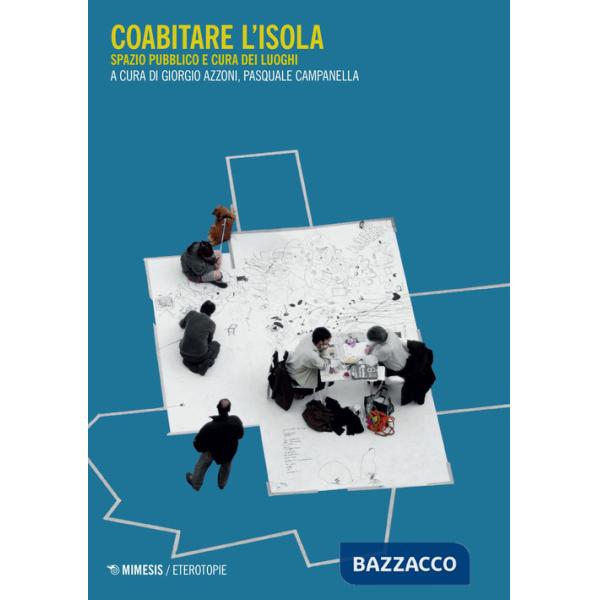 Coabitare l'isola. Spazio pubblico e cura dei luoghi