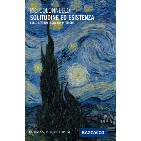 Solitudine ed esistenza. Sullo statuto della vita interiore