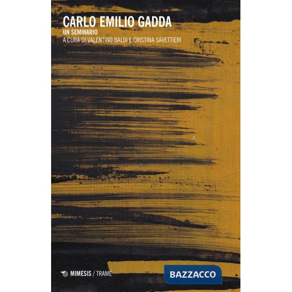 Carlo Emilio Gadda. Un seminario