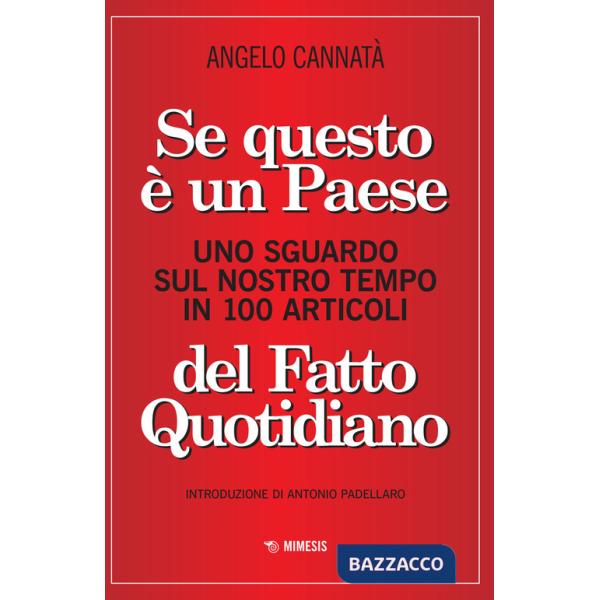 Se questo è un paese. Uno sguardo sul nostro tempo in 100 articoli del Fatto Quotidiano