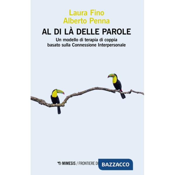 Al di là delle parole. Un modello di terapia di coppia basato sulla Connessione Interpersonale