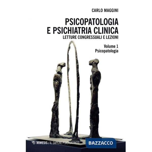 Psicopatologia e psichiatria clinica. Letture congressuali e lezioni