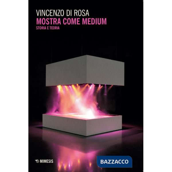 Mostra come medium. Storia e teoria