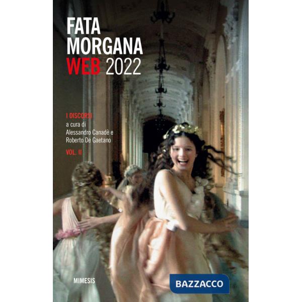Fata Morgana Web (2022). Vol. 2: I discorsi