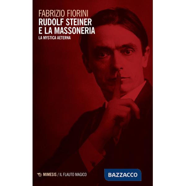 Rudolf Steiner e la massoneria. La mystica aeterna