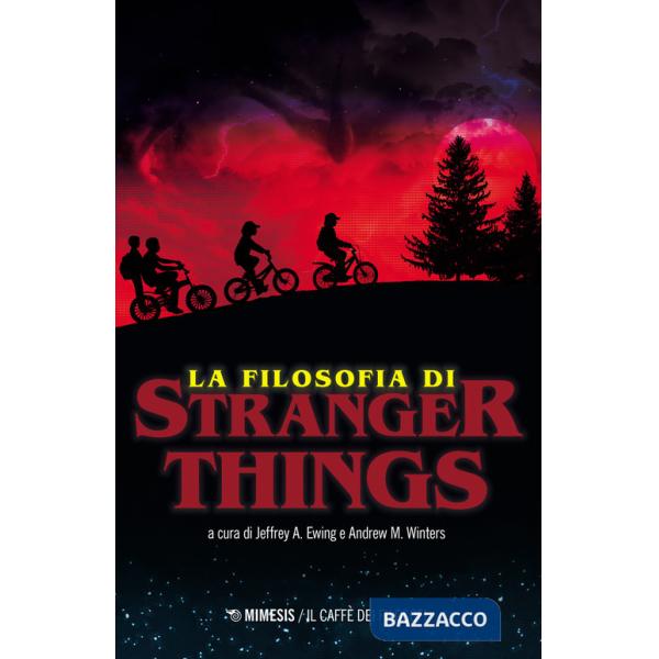 Filosofia di Stranger Things (La)