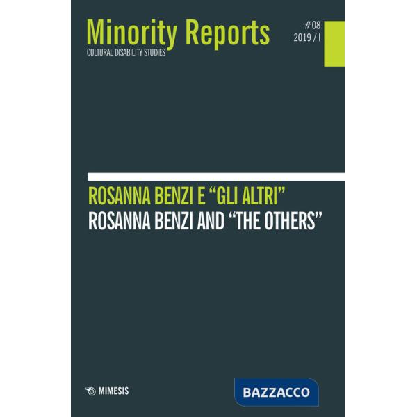 Minority reports. Cultural disability studies (2019). Vol. 8: Rosanna Benzi e «gli altri»-Rosanna Benzi and «the others»