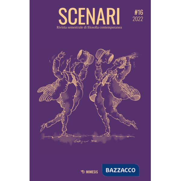 Scenari. Rivista semestrale di filosofia contemporanea & nuovi media (2022). Vol. 16