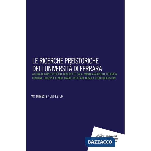Ricerche preistoriche dell'Università di Ferrara (Le)