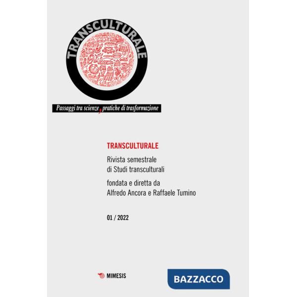 Transculturale. Passaggi tra scienze, pratiche di trasformazione (2022). Vol. 1