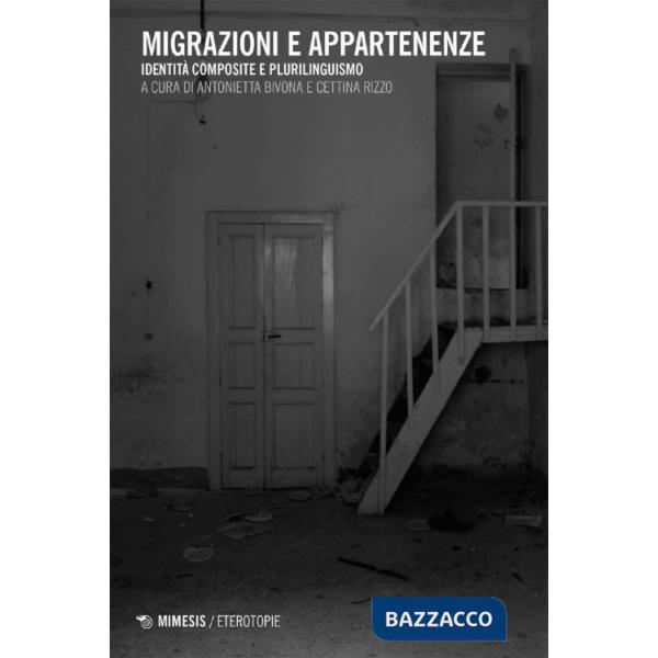 Migrazioni e appartenenze. Identità composite e plurilinguismo