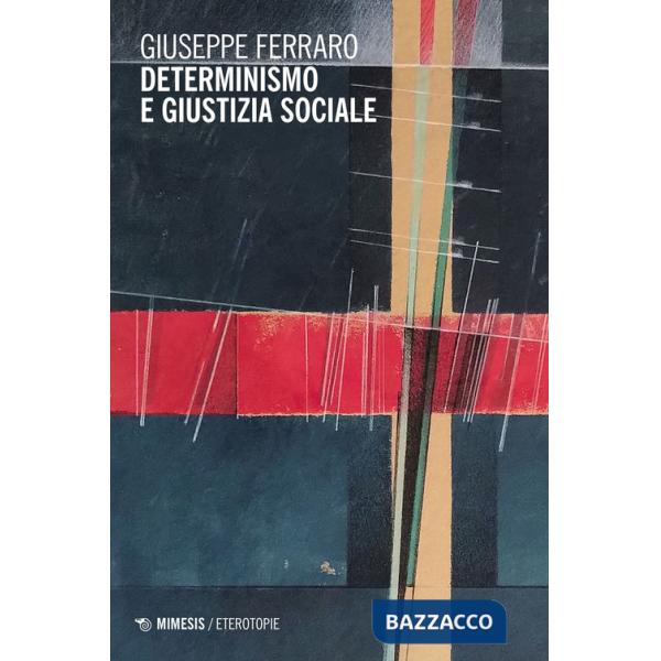 Determinismo e giustizia sociale