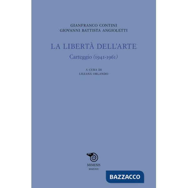 Libertà dell'arte. Carteggio (1941-1961) (La)