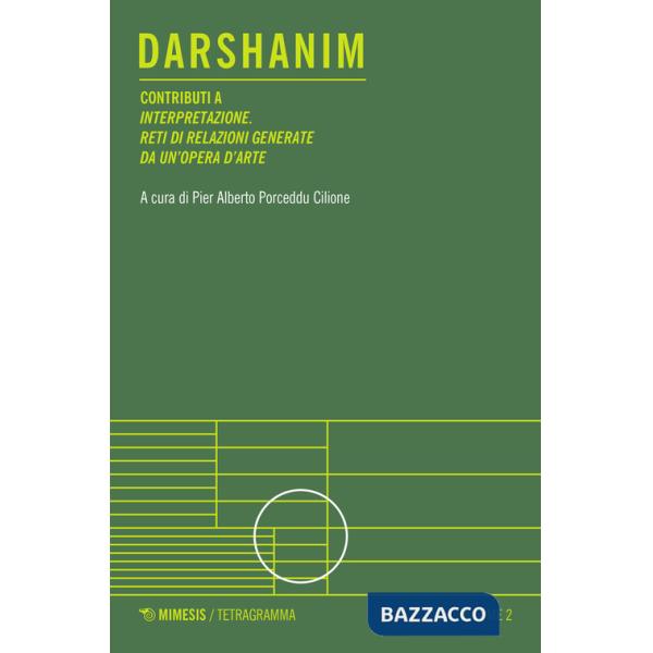 Darshanim. Contributi a «Interpretazione. Reti di relazioni generate da un'opera d'arte». Vol. 2
