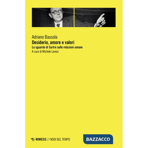 Desiderio, amore e valori. Lo sguardo di Sartre sulle relazioni umane