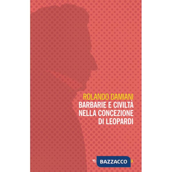 Barbarie e civiltà nella concezione di Leopardi