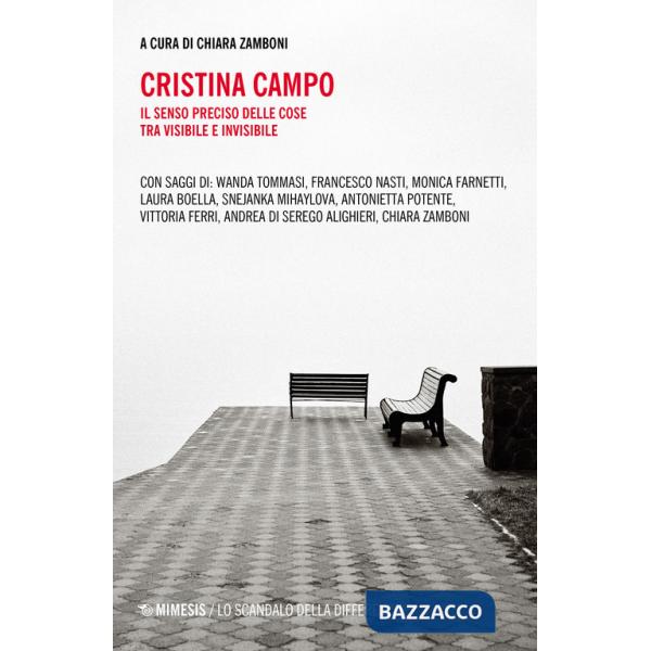 Cristina Campo. Il senso preciso delle cose tra visibile e invisibile