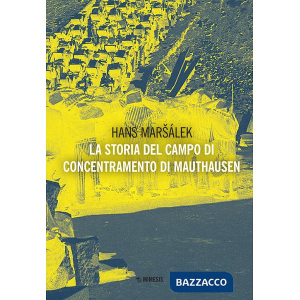 Storia del campo di concentramento di Mauthausen (La)