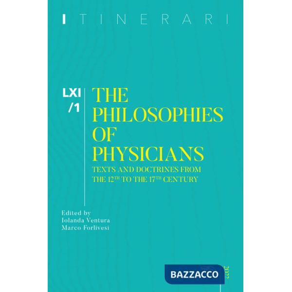 Itinerari. Annuario di ricerche filosofiche (2022). Vol. 1: The philosophies of physicians. Texts and doctrines from the 12th to