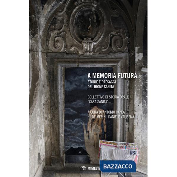 A memoria futura. Storie e paesaggi del Rione Sanità