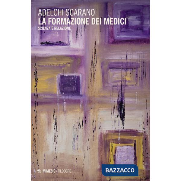 Formazione dei medici. Scienza e relazione (La)