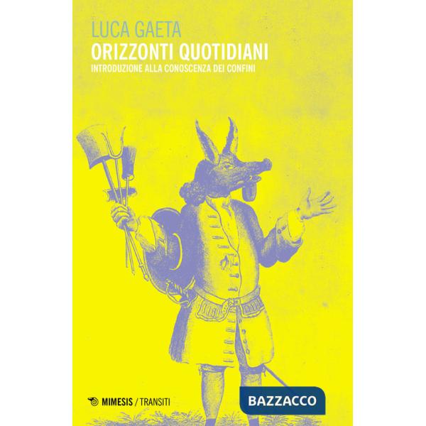 Orizzonti quotidiani. Introduzione alla conoscenza dei confini