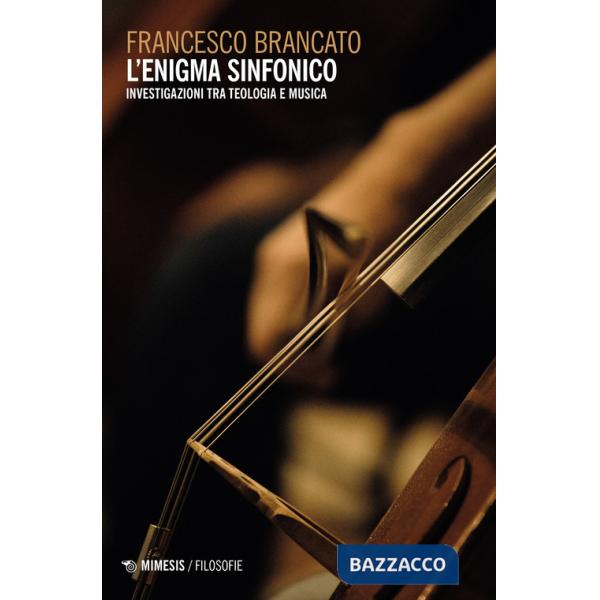 Enigma sinfonico. Investigazioni tra teologia e musica (L')