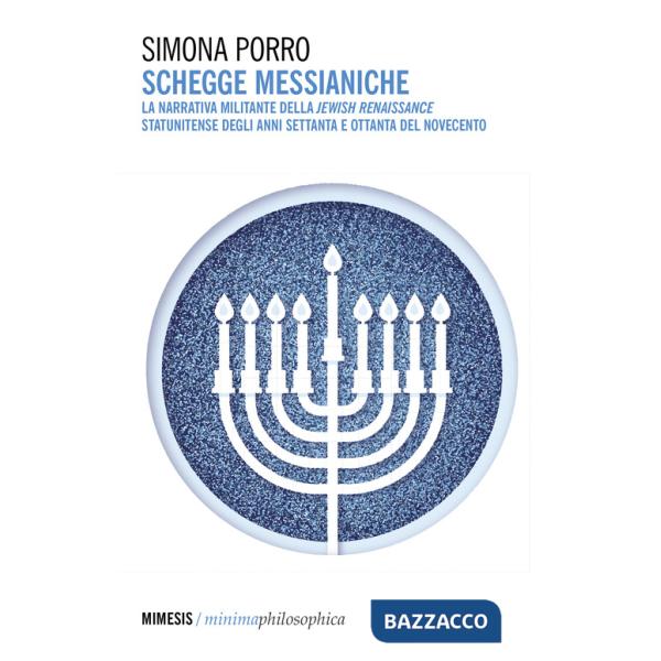 Schegge messianiche. La narrativa militante della Jewish Renaissance statunitense degli anni Settanta e Ottanta del Novecento