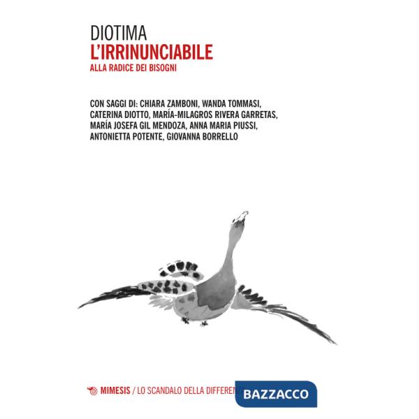 Irrinunciabile. Alla radice dei bisogni (L')