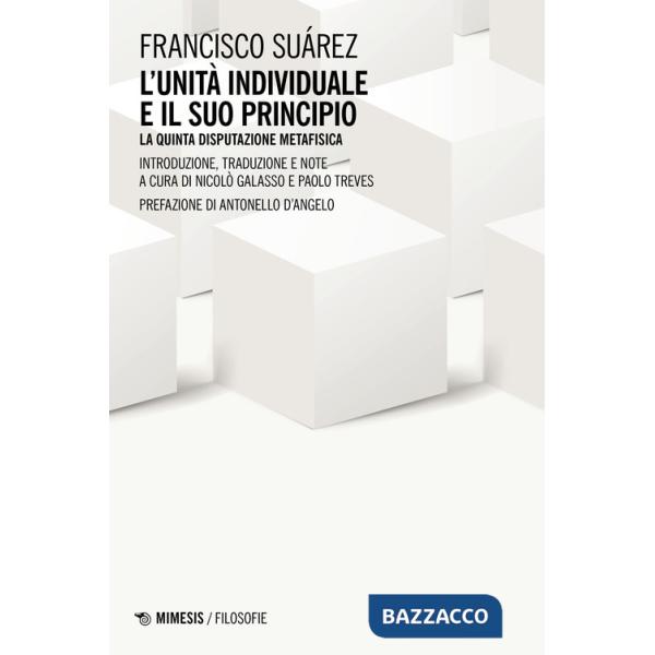 Unità individuale e il suo principio. La quinta disputazione metafisica (L')