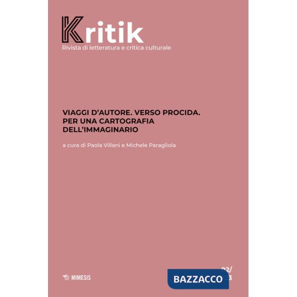 Kritik. Rivista di letteratura e critica culturale (2023). Vol. 2: Viaggi d'autore. Verso Procida. Per una cartografia dell'imma