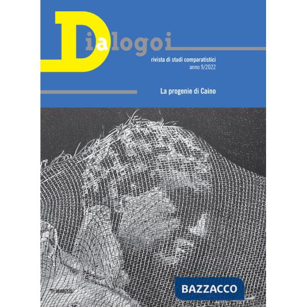 Dialogoi. Rivista di studi comparatistici (2022). Vol. 9: La progenie di Caino