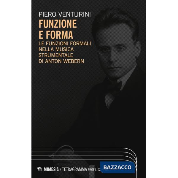 Funzione e forma. Le funzioni formali nella musica strumentale di Anton Webern