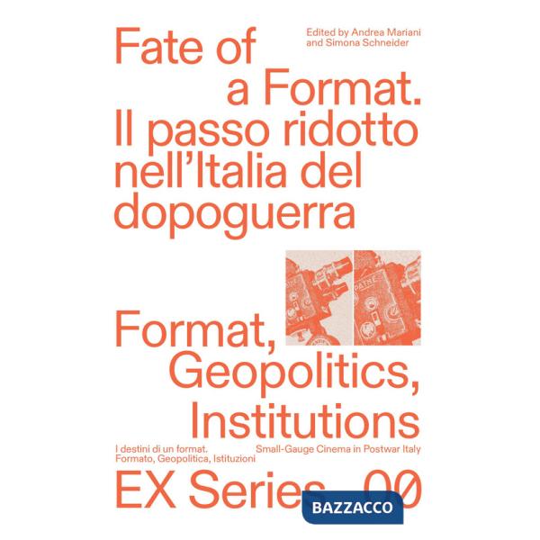 Fate of a format. Il passo ridotto nell'Italia del dopoguerra. Ediz. italiana e inglese