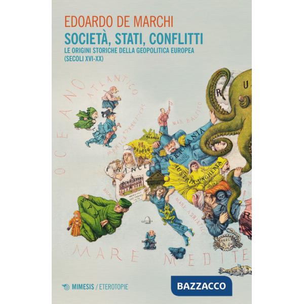 Società, stati, conflitti. Le origini storiche della geopolitica europea (secoli XVI-XX)
