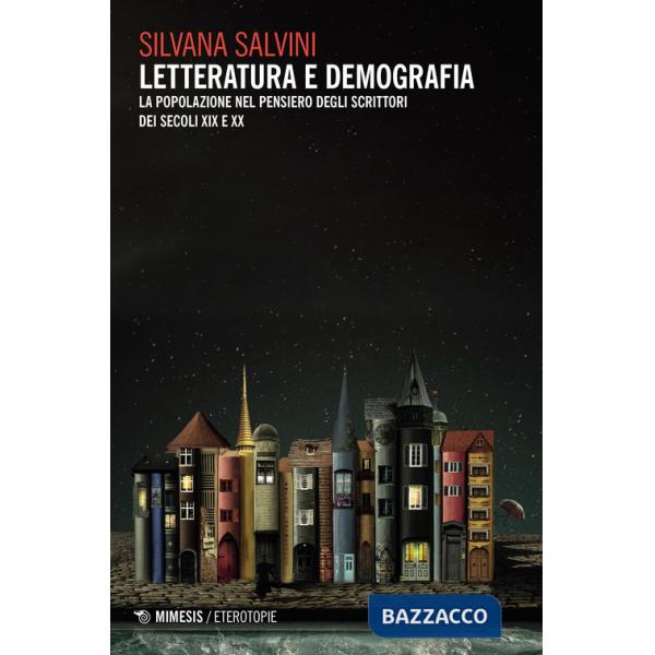 Letteratura e demografia. La popolazione nel pensiero degli scrittori dei secoli XIX e XX