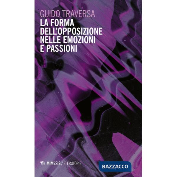 Forma dell'opposizione nelle emozioni e passioni (La)