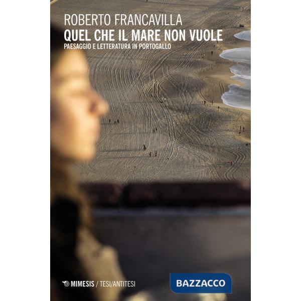 Quel che il mare non vuole. Paesaggio e letteratura in Portogallo