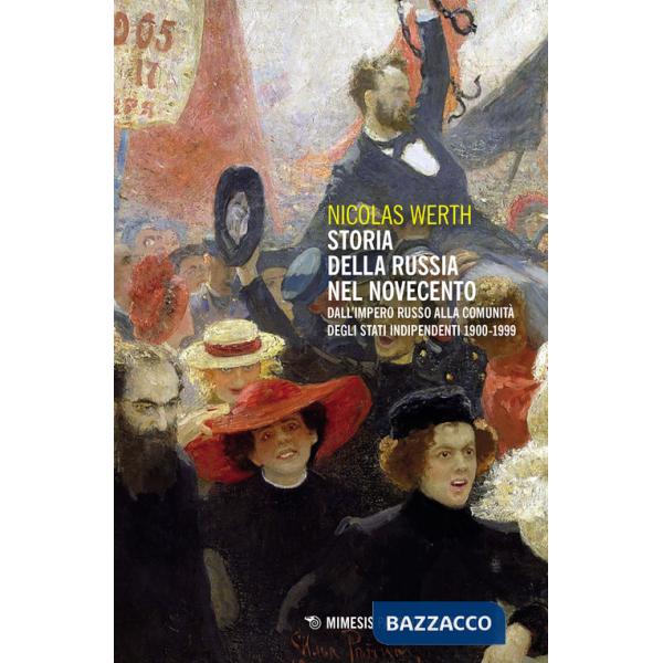 Storia della Russia nel Novecento. Dall'Impero russo alla Comunità degli Stati Indipendenti 1900-1999