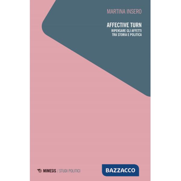Affective turn. Ripensare gli affetti tra storia e politica