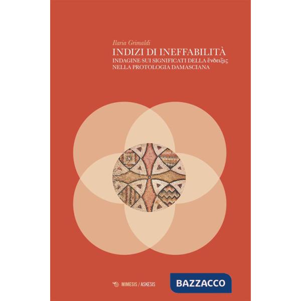 Indizi di ineffabilità. Indagine sui significati della éndeixis nella protologia damasciana