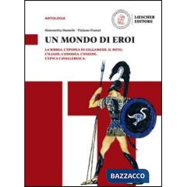 TESTI E CONTESTI LETTERARI UN MONDO DI EROI E-BOOK